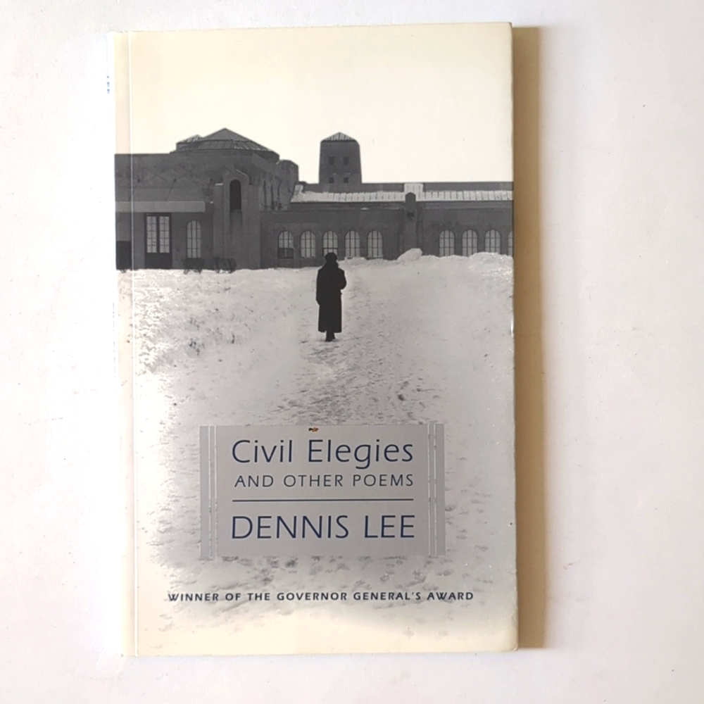 Civil Elegies and Other Poems - Dennis Lee - 1994